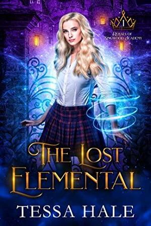 The Lost Elemental by Tessa Hale, Tessa Hale