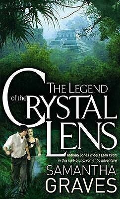 The Legend Of The Crystal Lens by Samantha Graves
