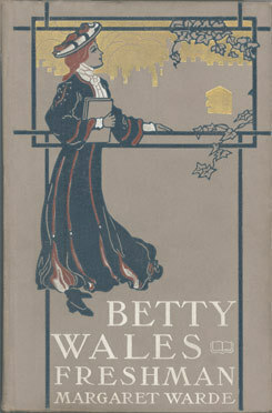 Betty Wales, Freshman by Eva M. Nagel, Margaret Warde