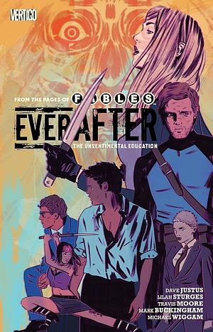 Everafter: From the Pages of Fables (2016-2017) Vol. 2: The Unsentimental Education by Dave Justus