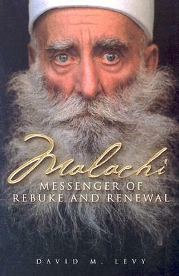 Malachi: Messenger of Rebuke and Renewal by David M. Levy