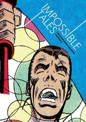 The Steve Ditko Archives, Volume 4: Impossible Tales by Blake Bell, Steve Ditko