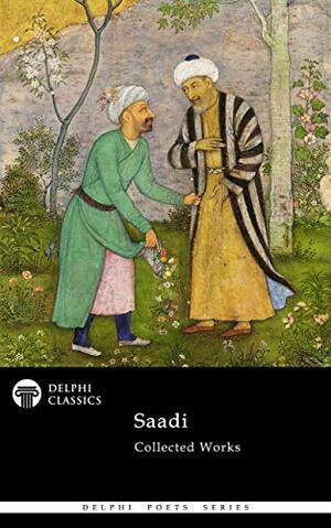 Delphi Collected Works of Saadi by Saadi