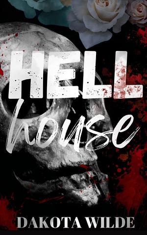 Hell House by Dakota Wilde