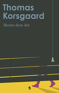 Mente dere det by Thomas Korsgaard