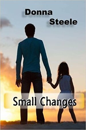Small Changes by Donna Steele