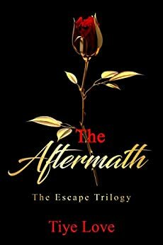 The Aftermath by Tiye Love