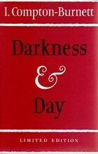 Darkness and Day by Ivy Compton-Burnett