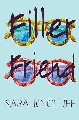 Filler Friend by Sara Jo Cluff