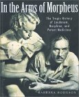 In the Arms of Morpheus: The Tragic History of Laudanum, Morphine, and Patent Medicines by Barbara Hodgson