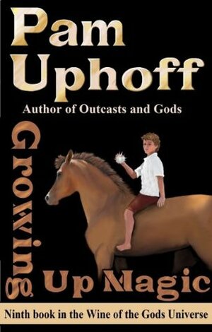 Growing Up Magic by Pam Uphoff