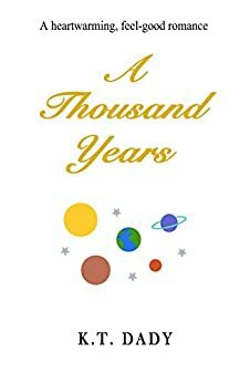 A Thousand Years by K.T. Dady