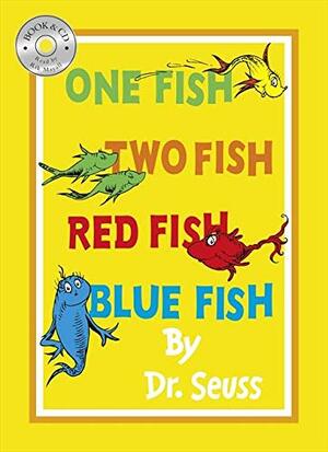 One Fish, Two Fish, Red Fish, Blue Fish. by Dr. Seuss