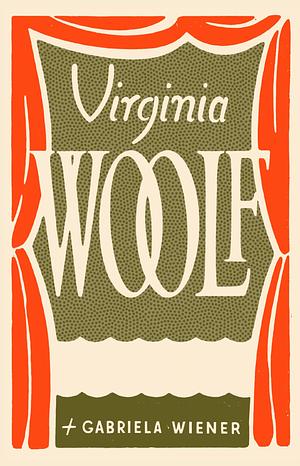 Escríbeme, Orlando. Cartas a Vita Sackville-West, 1922-1928 by Virginia Woolf, Virginia Woolf, Angelo Narváez León, Gabriela Wiener