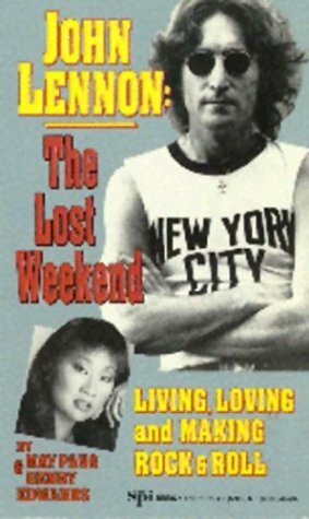 John Lennon: The Lost Weekend by Pang, Charles Henry Edwards