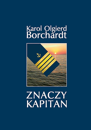 Znaczy Kapitan by Karol Olgierd Borchardt