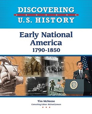 Early National America: 1790-1850 by Tim McNeese