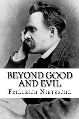 Beyond Good and Evil by Friedrich Nietzsche