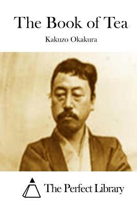 The Book of Tea by Kakuzo Okakura