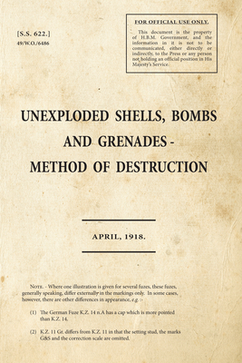 Unexploded Shells, Bombs and Grenades - Method of Destruction by War Office