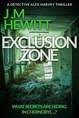 Exclusion Zone by J.M. Hewitt