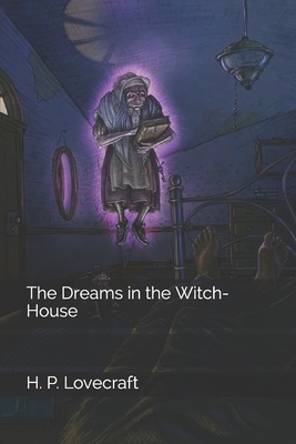 The Dreams in the Witch-House by H.P. Lovecraft