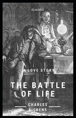 The Battle of Life: Illustrated by Charles Dickens