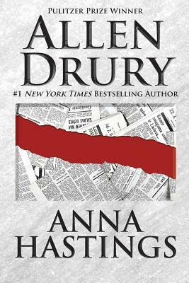 Anna Hastings by Allen Drury