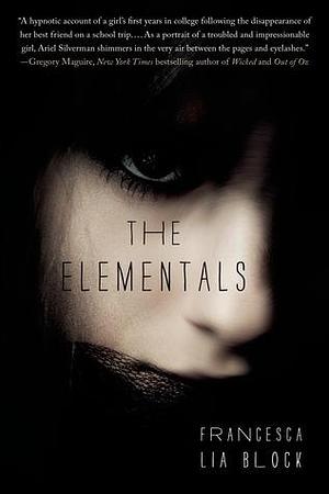 The Elementals: A Novel by Francesca Lia Block, Francesca Lia Block