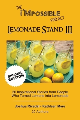 The i'Mpossible Project-Lemonade Stand: Volume III by Kathleen Myre, Joshua Rivedal