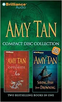 Amy Tan CD Collection: The Opposite of Fate, Saving Fish from Drowning by Amy Tan