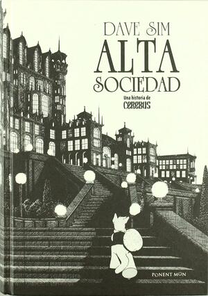 Alta sociedad: Una historia de Cerebus by Dave Sim, Andrés Moon