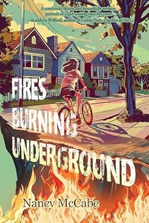 Fires Burning Underground by Nancy McCabe