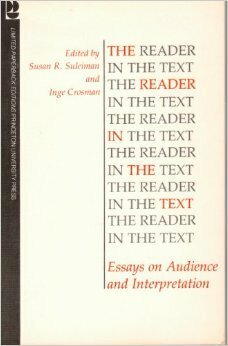 The Reader In The Text: Essays On Audience And Interpretation by Susan Rubin Suleiman, Inge Crosman