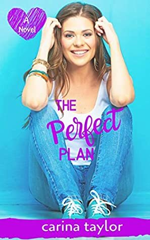 The Perfect Plan (Only In Colter #1) by Carina Taylor