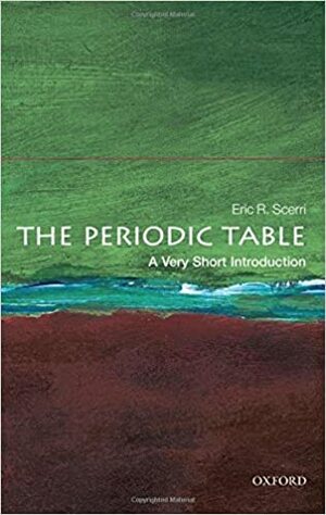 The Periodic Table: A Very Short Introduction by Eric Scerri