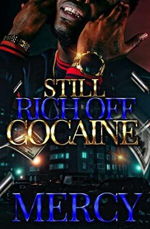 Still Rich off Cocaine by Mercy B