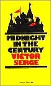 Midnight in the Century by Richard Greeman, Victor Serge