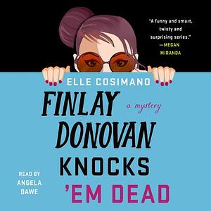 Finlay Donovan Knocks 'Em Dead by Elle Cosimano