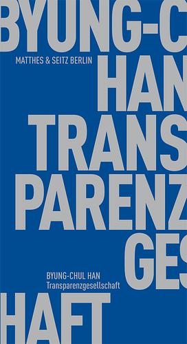 Transparenzgesellschaft by Byung-Chul Han