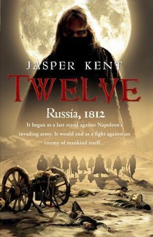 Twelve by Jasper Kent