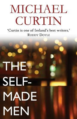The Self-Made Men by Michael Curtin