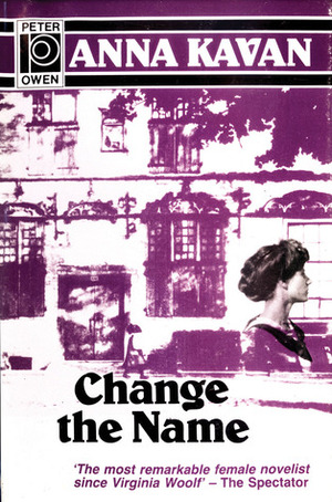 Change the Name by Anna Kavan