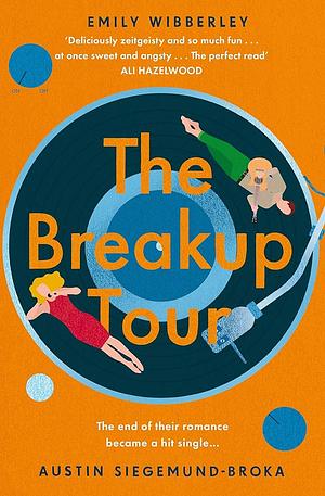 The Breakup Tour by Emily Wibberley, Austin Siegemund-Broka