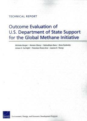 Outcome Evaluation of U.S. Department of State Support for the Global Methane Initiative by Noreen Clancy, Nicholas Burger, Yashodhara Rana