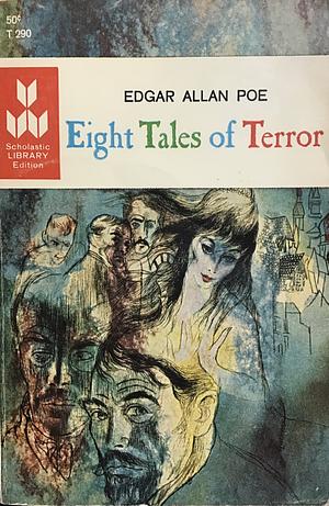 Eight Tales Of Terror by Edgar Allan Poe, John P. Roberts