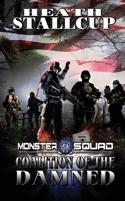 Monster Squad 3: Coalition Of The Damned by Heath Stallcup