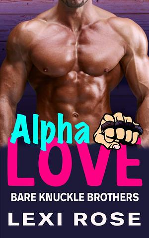 Alpha Love by Lexi Rose, Lexi Rose