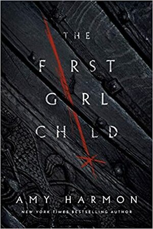 The First Girl Child by Amy Harmon