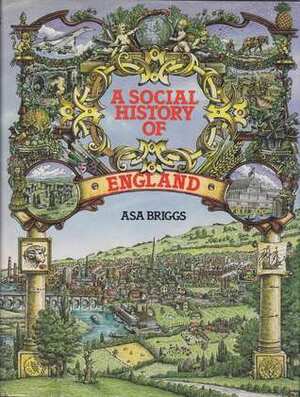 Social History Of England by Asa Briggs